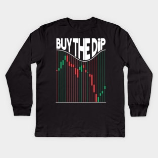 Buy The Dip Stock Market Trading Kids Long Sleeve T-Shirt